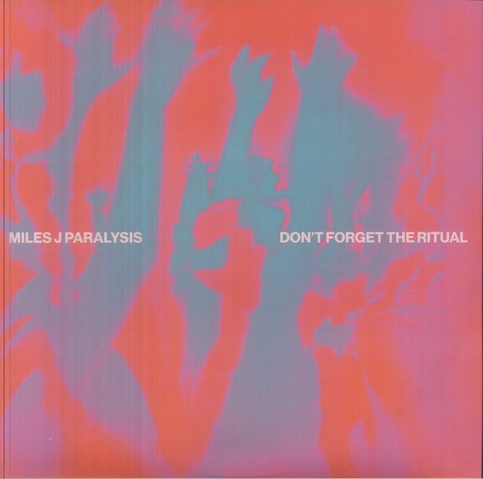 Miles J Paralysis – Don't Forget The Ritual vinyl cover