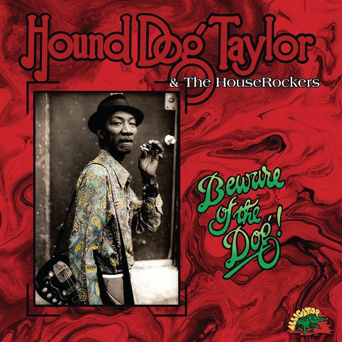 Hound Dog Taylor and The Houserockers – Beware Of The Dog! vinyl cover