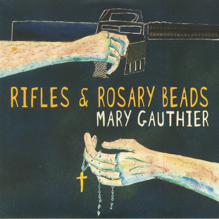 Mary Gauthier Rifles and Rosary Beads