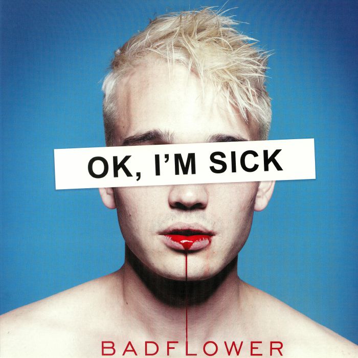 Badflower OK Im Sick