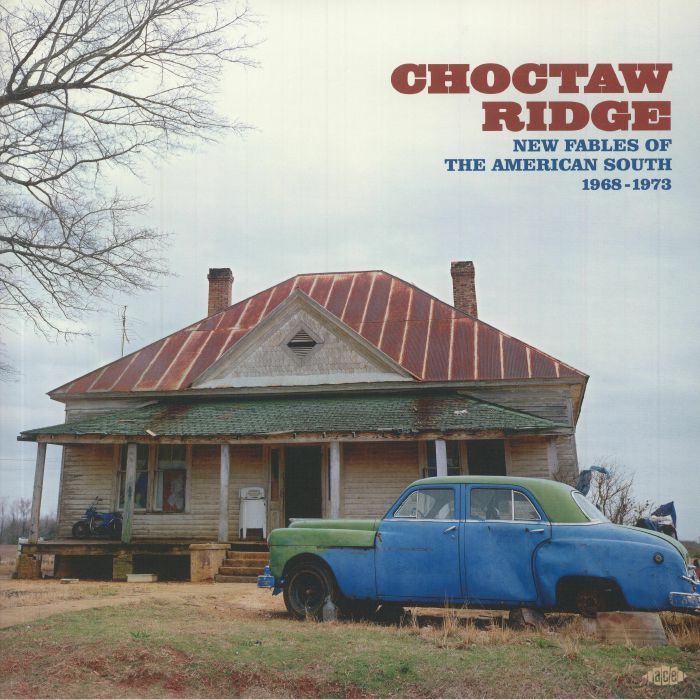 Various Artists Choctaw Ridge: New Fables Of The American South 1968 1973