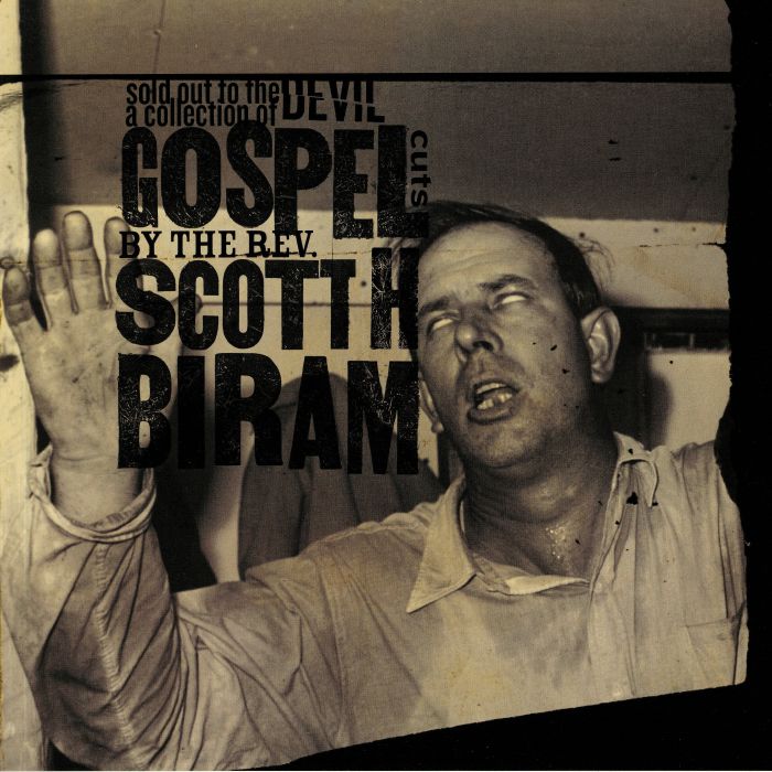 Scott H Biram Sold Out To The Devil: A Collection Of Gospel Cuts By The Rev Scott H Biram