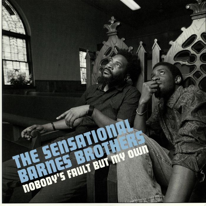 The Sensational Barnes Brothers Nobodys Fault But My Own