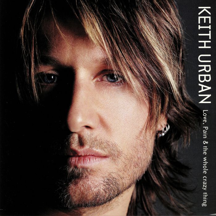 Keith Urban Love Pain and The Whole Crazy Thing