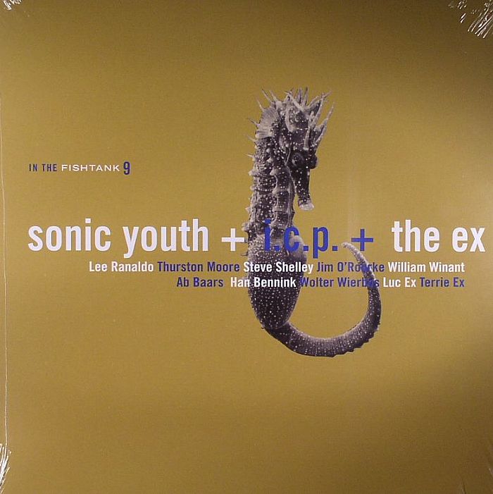 Sonic Youth | Icp | The Ex In The Fishtank 9 (reissue)