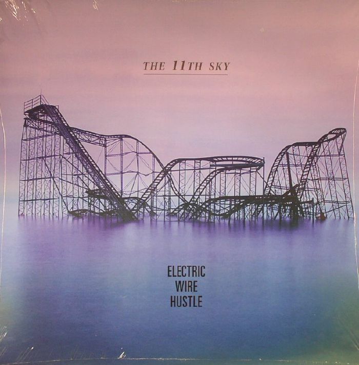 Electric Wire Hustle The 11th Sky