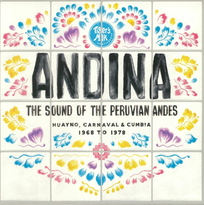 Various Artists Andina: Huayno Carnaval and Cumbia The Sound Of The Peruvian Andes 1968 To 1978