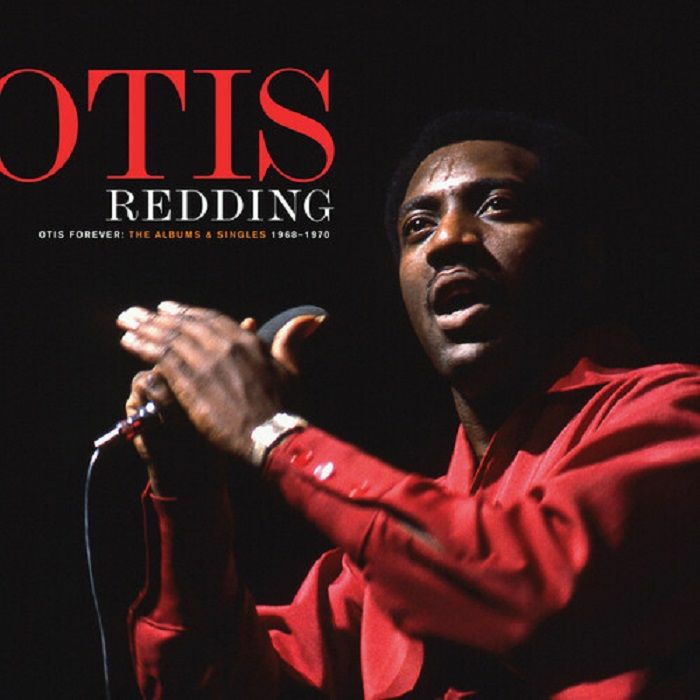 Otis Redding Otis Forever: The Albums and Singles 1968 1970