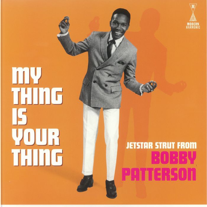 Bobby Patterson My Thing Is Your Thing: Jetstar Strut From Bobby Patterson