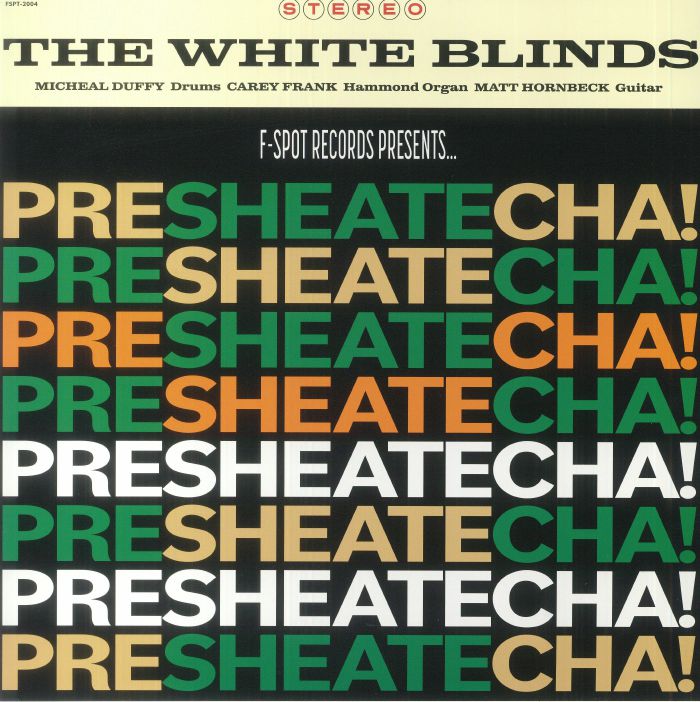 The White Blinds Presheatecha!