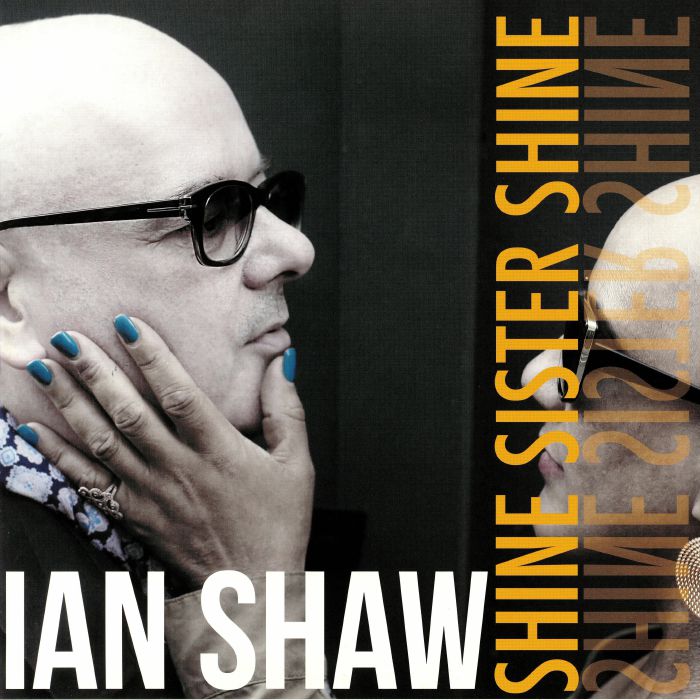 Ian Shaw Shine Sister Shine