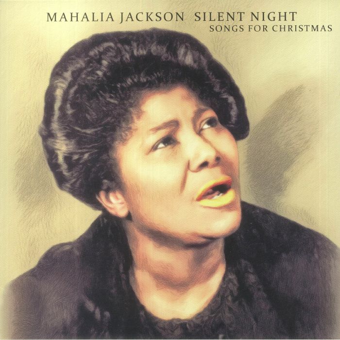Mahalia Jackson Silent Night: Songs For Christmas
