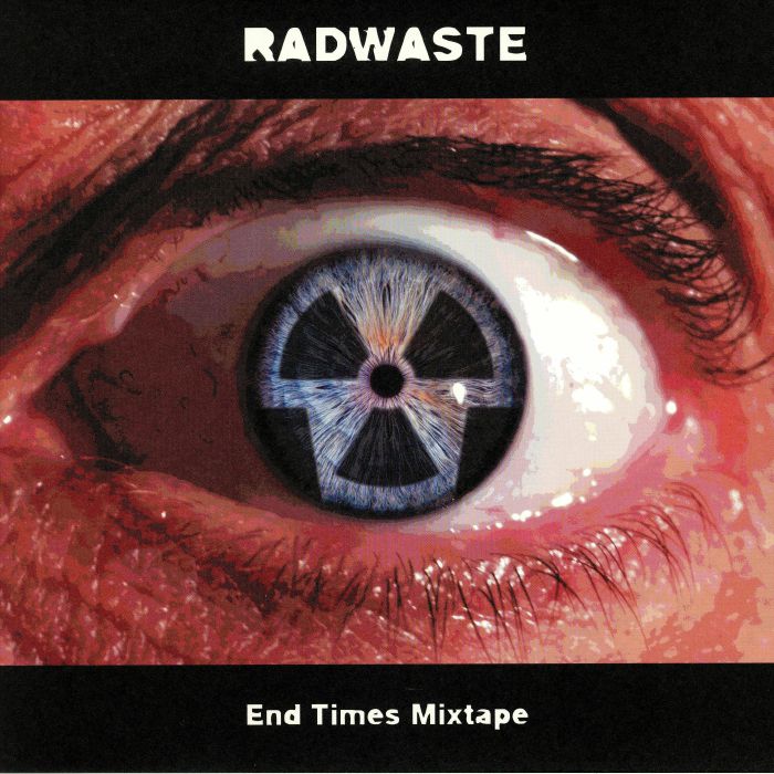 Radwaste End Times Mixtape