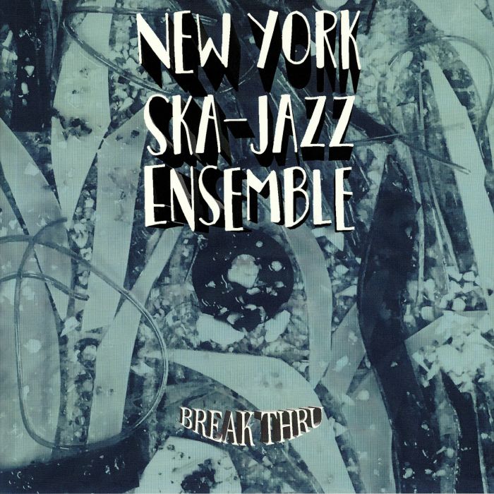 New York Ska Jazz Ensemble Break Thru