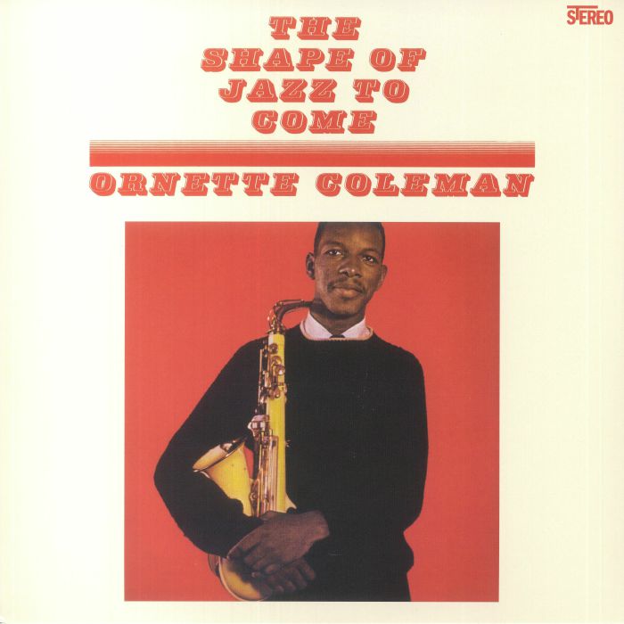 Ornette Coleman The Shape Of Jazz To Come