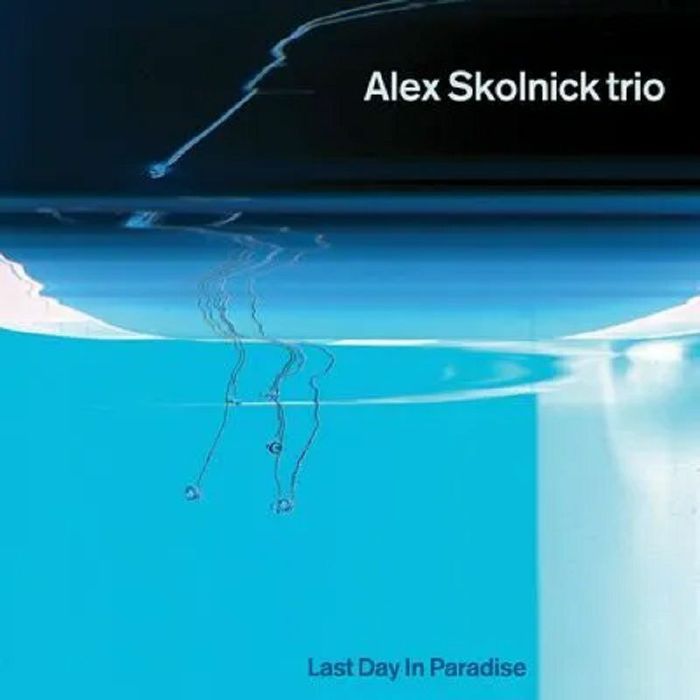 Alex Skolnick Trio Last Day In Paradise