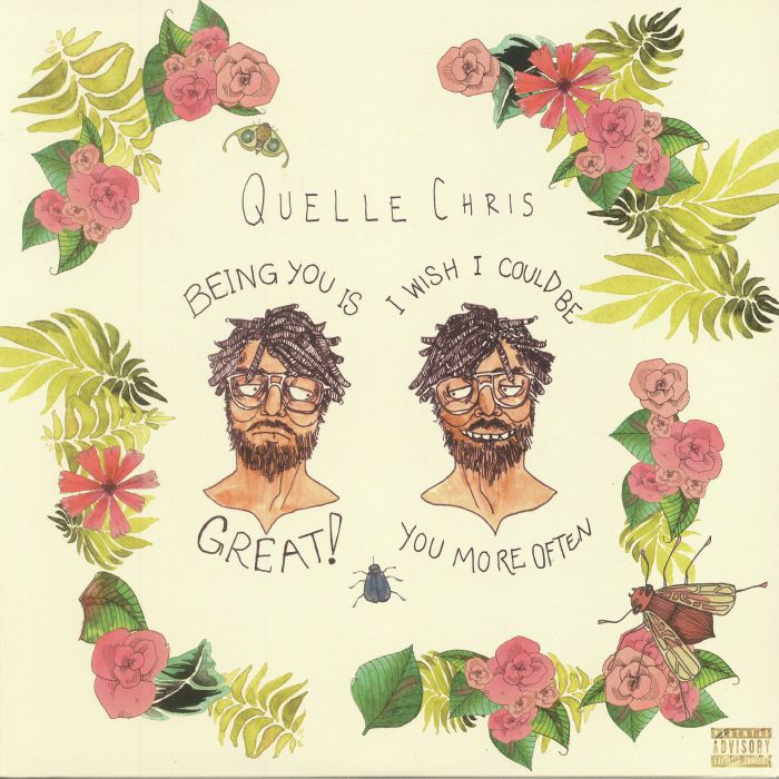 Quelle Chris – Being You Is Great I Wish You Could Be You More Often vinyl cover
