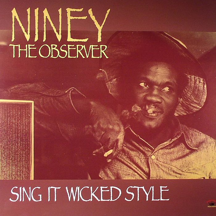 Niney The Observer Sing It Wicked Style