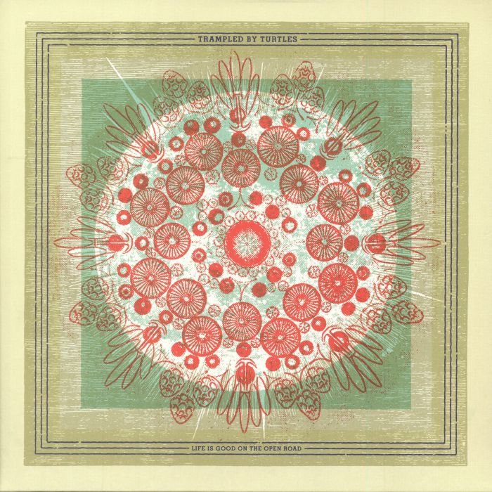 Trampled By Turtles – Life Is Good On The Open Road vinyl cover