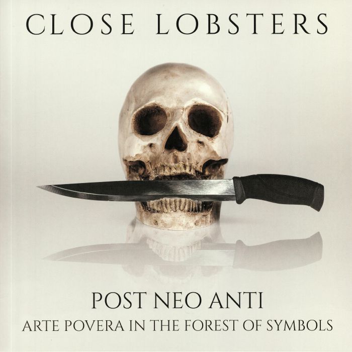 Close Lobsters Post Neo Anti: Arte Povera In The Forest Of Symbols