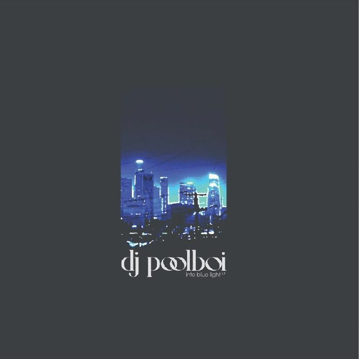 DJ Poolboi Into Blue Light LP