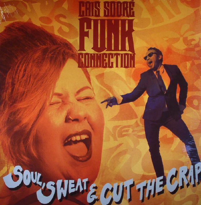 Cais Sodre Funk Connection Soul Sweat and Cut The Crap (Record Store Day 2016)