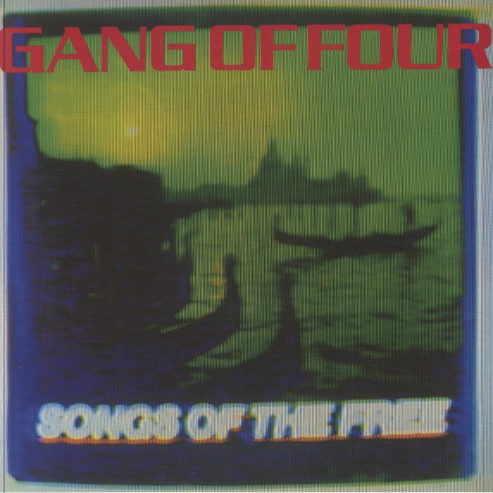 Gang Of Four Songs Of The Free