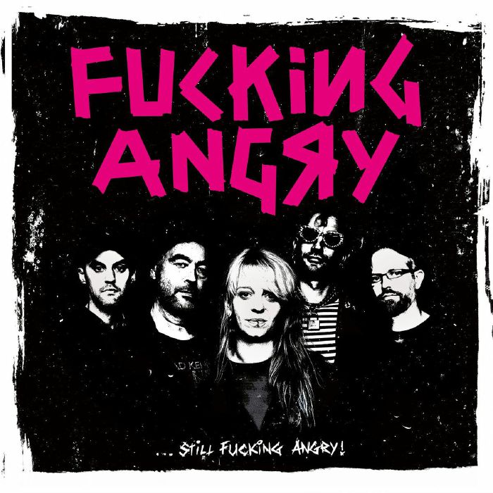 Fucking Angry Still Fucking Angry