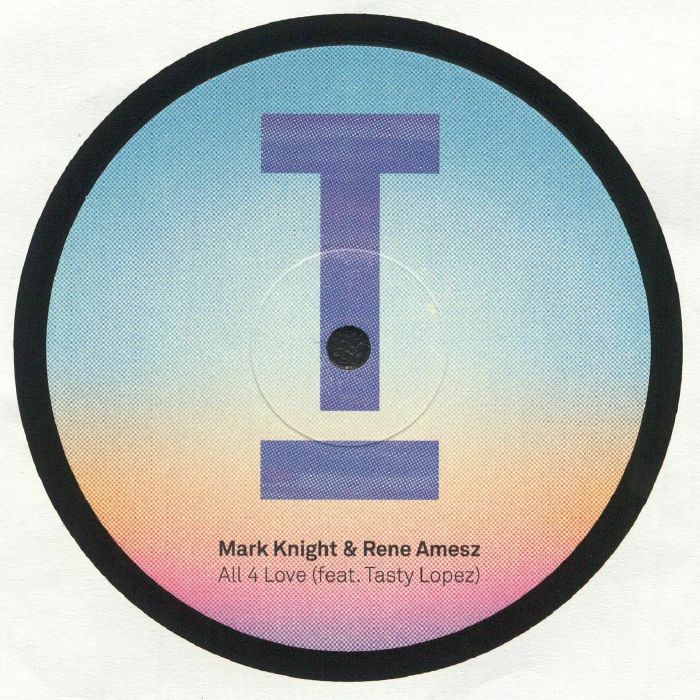 Mark Knight | Rene Amesz | Tasty Lopez All 4 Love