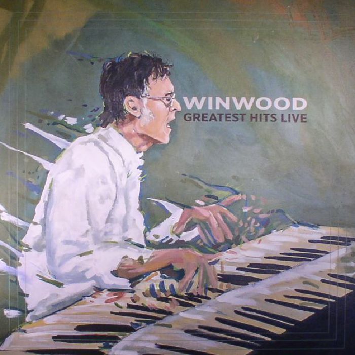 Steve Winwood Greatest Hits Live