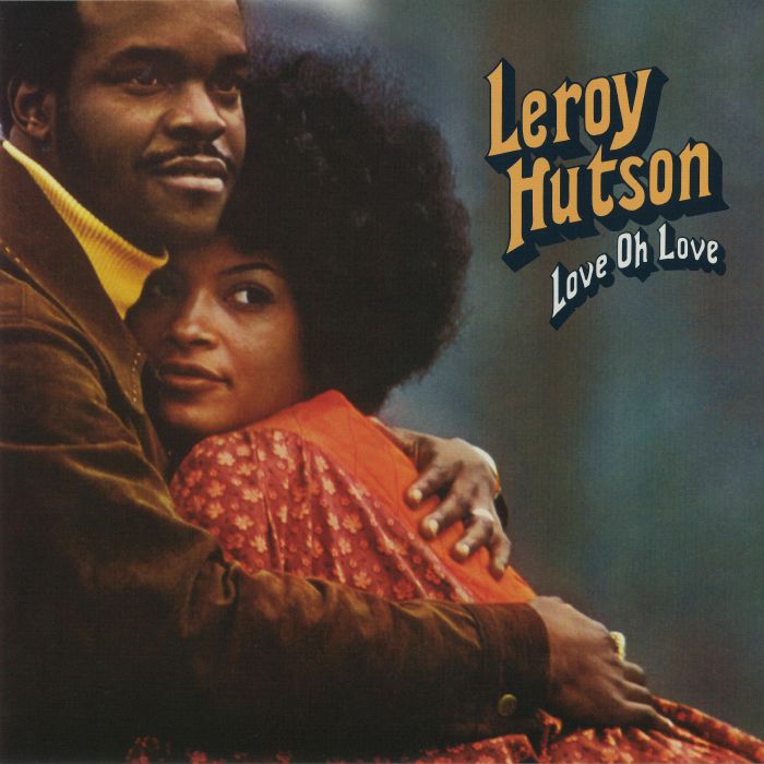 Leroy Hutson Love Oh Love (reissue)