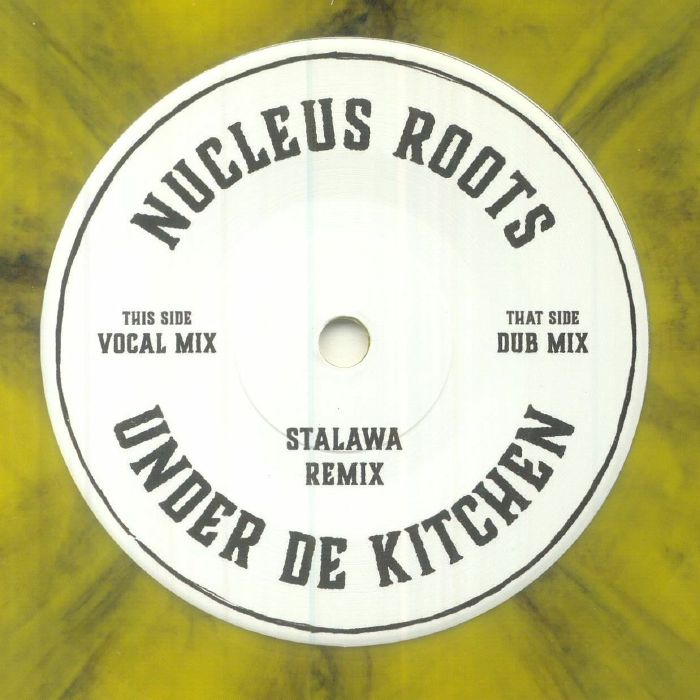 Nucleus Roots Under De Kitchen (remixes)