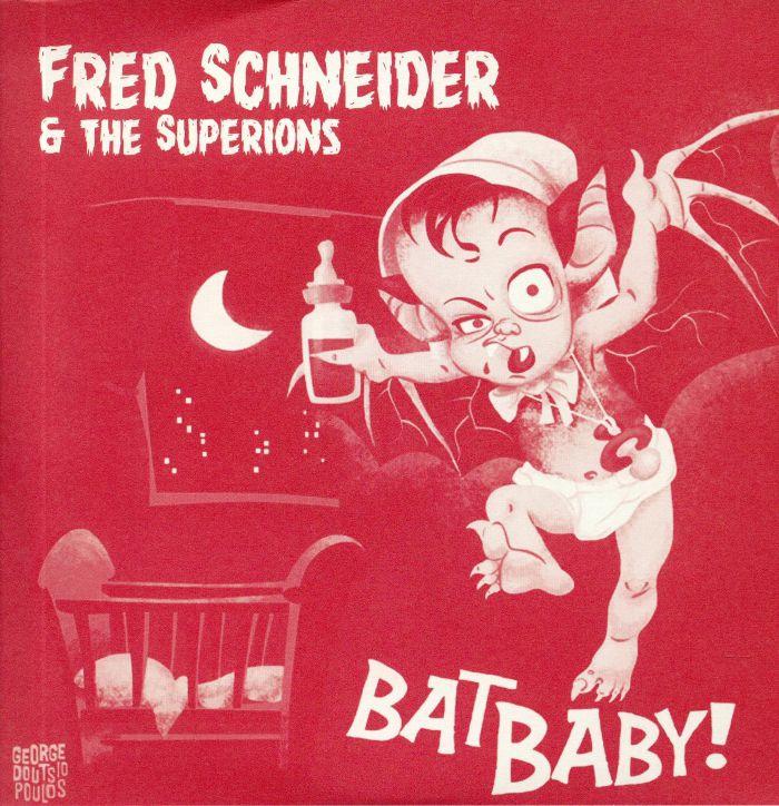 Fred Schneider | The Superions Bat Baby