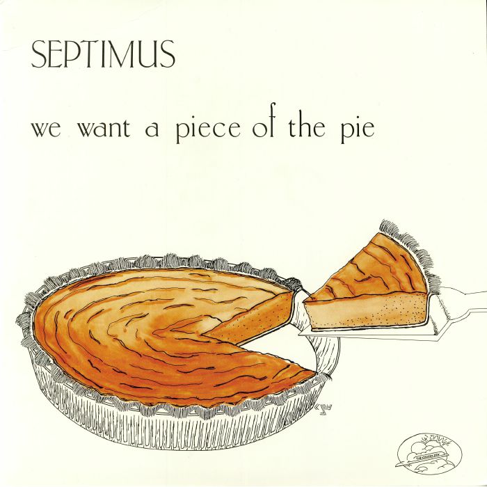 Septimus We Want A Piece Of The Pie