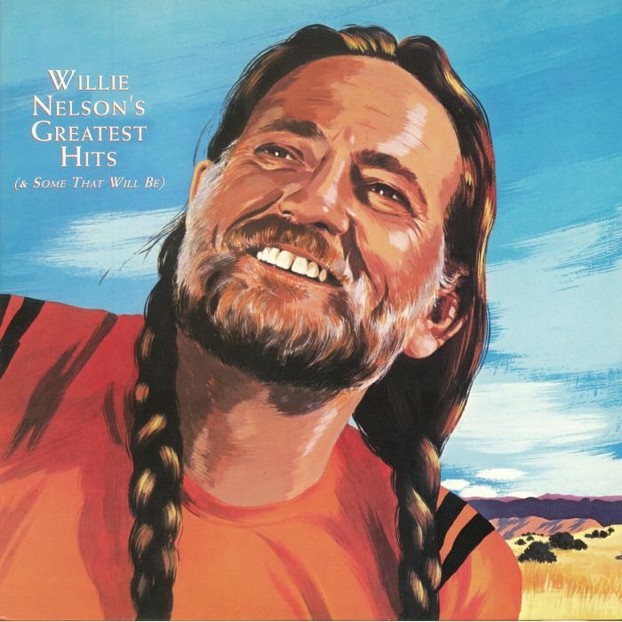 Willie Nelson Greatest Hits (and Some That Will Be)