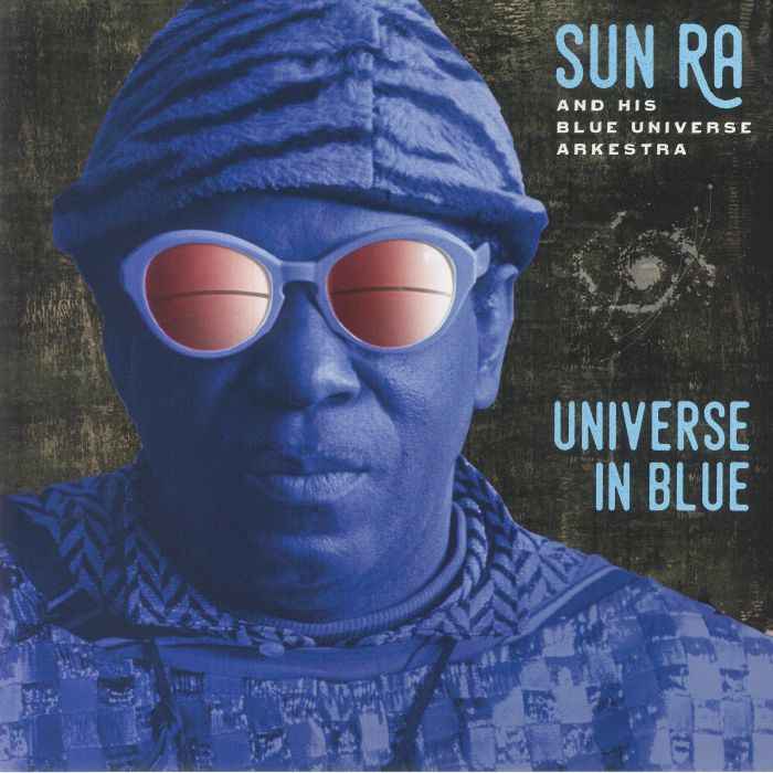 Sun Ra and His Blue Universe Arkestra Universe In Blue