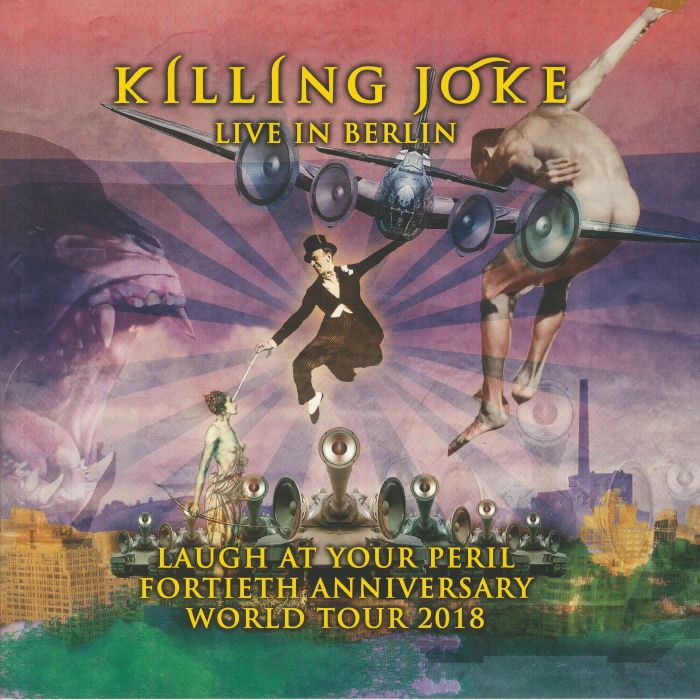 Killing Joke Laugh At Your Peril: Live In Berlin Fortieth Anniversary World Tour 2018