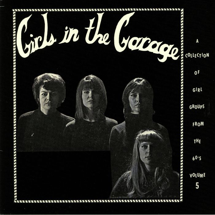 Various Artists Girls In The Garage Volume 5: A Collection Of Girl Groups From The 60s