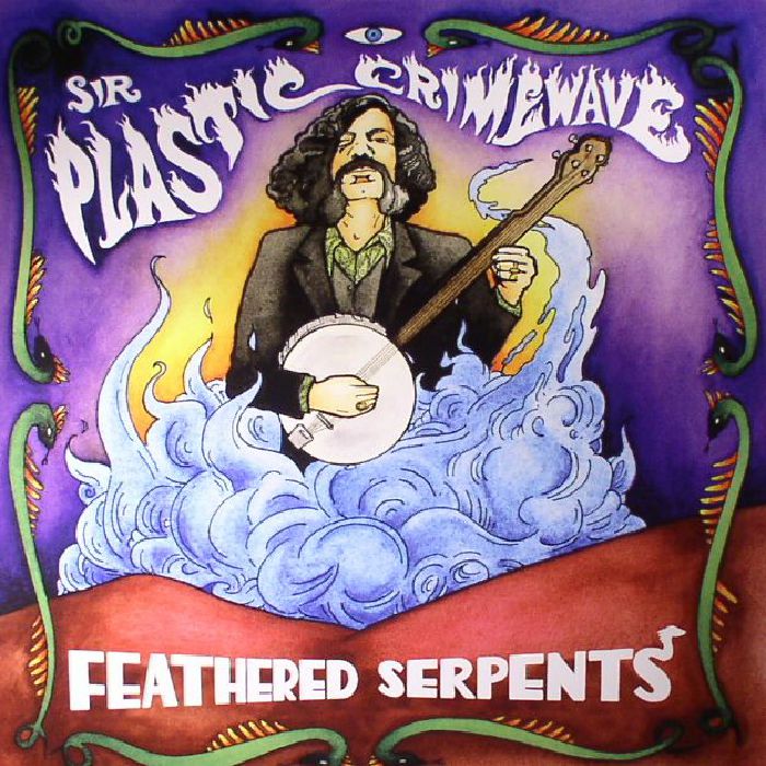 Sir Plastic Crimewave Feathered Serpents