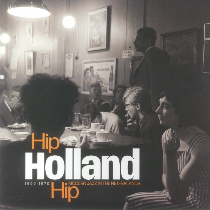 Various Artists – Hip Holland Hip: Modern Jazz In The Netherlands 1950 1970 vinyl cover