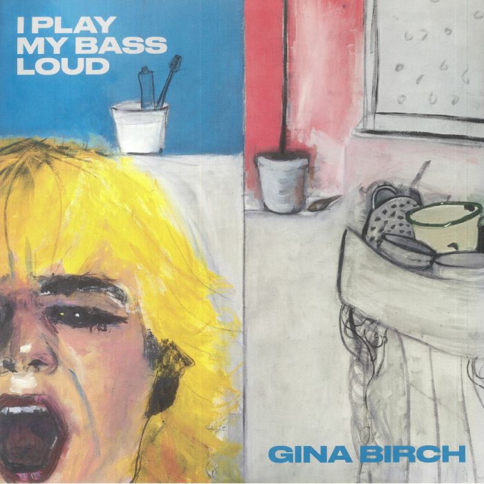 Gina Birch – I Play My Bass Loud vinyl cover