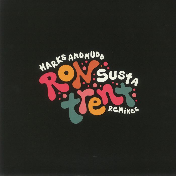 Harks and Mudd Susta: The Ron Trent Mixes