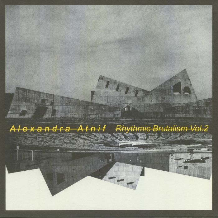 Alexandra Atnif Rhythmic Brutalism Vol 2