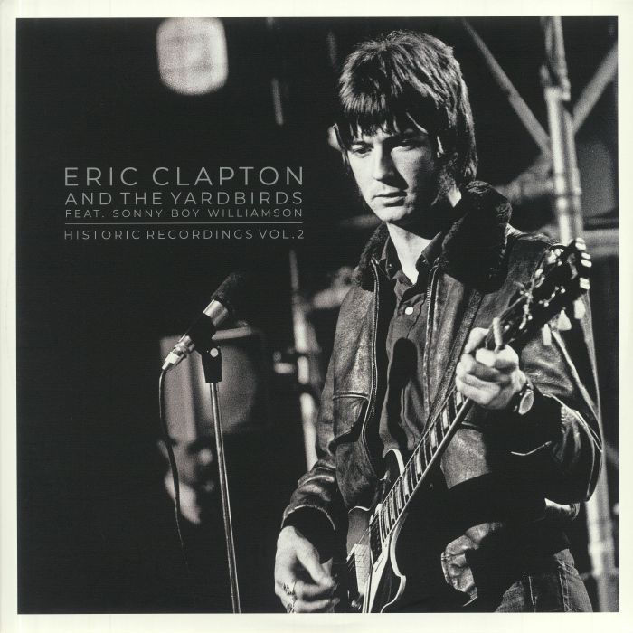 Eric Clapton | The Yardbirds | Sonny Boy Williamson Historic Recordings Vol 2