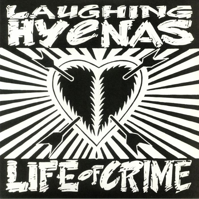 Laughing Hyenas Life Of Crime