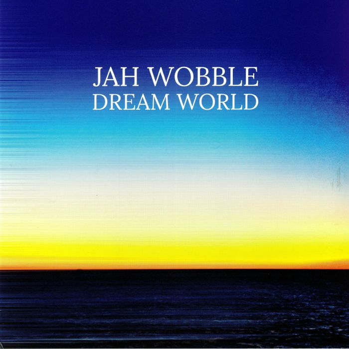 Jah Wobble Dream World