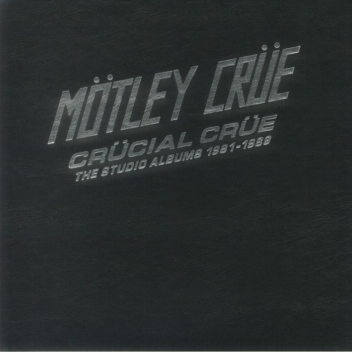 Motley Crue Crucial Crue: The Studio Albums 1981 1989