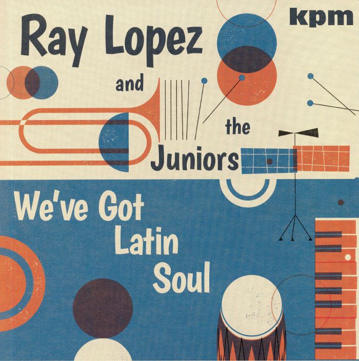 Ray Lopez | The Juniors Weve Got Latin Soul