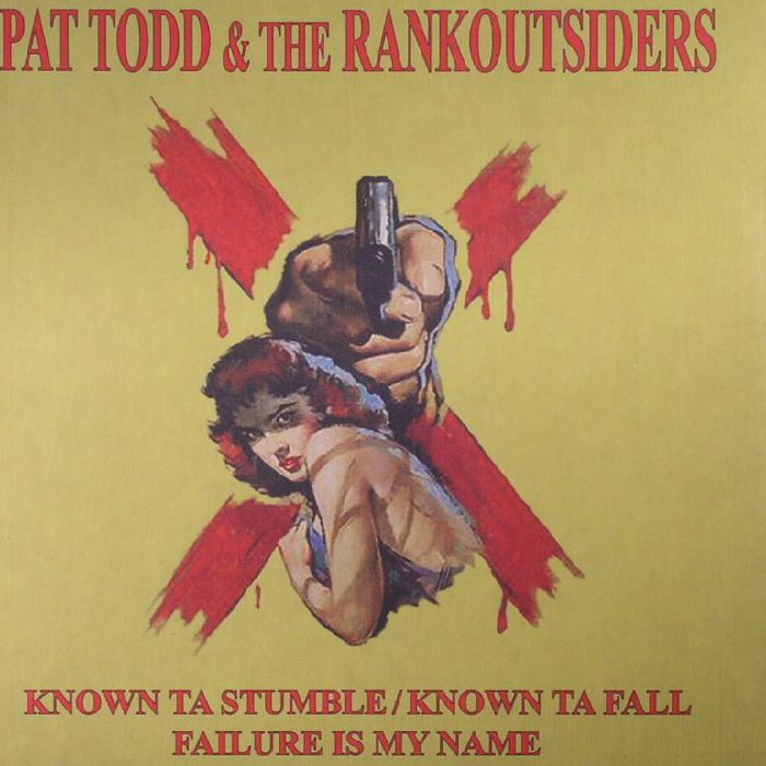 Pat Todd and The Rankoutsiders Known Ta Stumble/Known Ta Fall