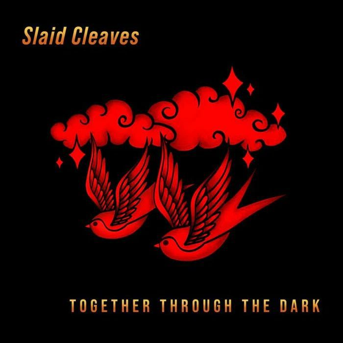 Slaid Cleaves Together Through The Dark